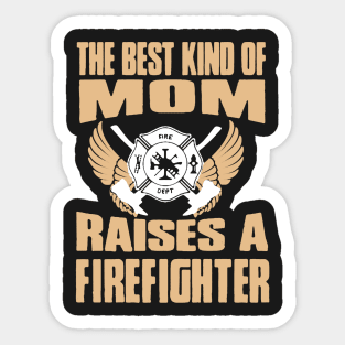 Best Kind Of Mom Raises A Firefighter Sticker